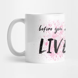 Live before you die Mug